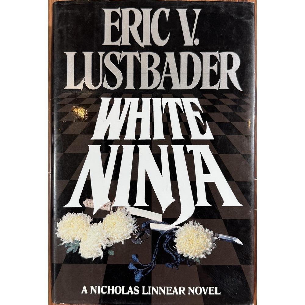 White Ninja Eric Van Lustbader 1990 First Edition First Printing Hardcover DJ